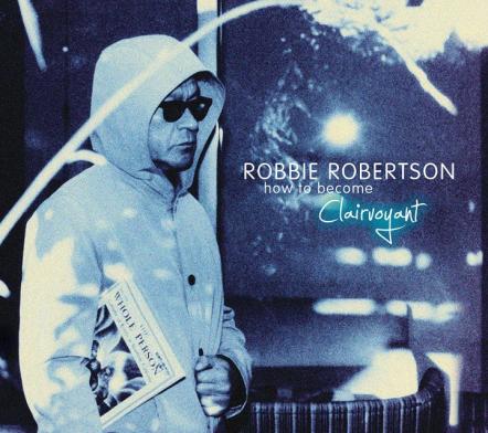 Robbie Robertson Launches His Latest Album 'How To Become Clairvoyant'