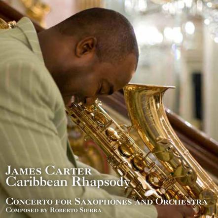 James Carter's 'Caribbean Rhapsody' Due From Emarcy Records On May 17, 2011