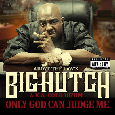 West Coast Hip-hop Legend Big Hutch Set To Release Long Awaiting Album 'Only God Can Judge Me'