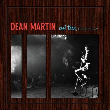 Dean Martin 'Cool Then, Cool Now' Hardcover Book And Musical Collection To Be Released June 7