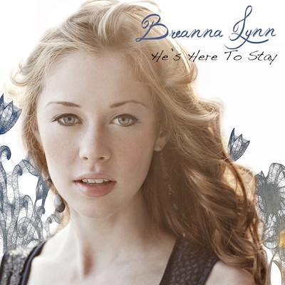 In The Footsteps Of Taylor Swift, 15 Year Old Country Newcomer Breanna Lynn Releases 'He's Here To Stay'