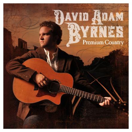 Better Angels' Country Newcomer, David Adam Byrnes, Releases Premium Country