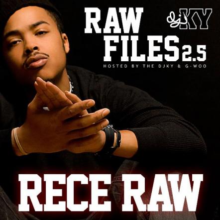 Rece Raw Releases 'Raw Files 2.5' Mixtape Presented By Coast 2 Coast Mixtape Promotions