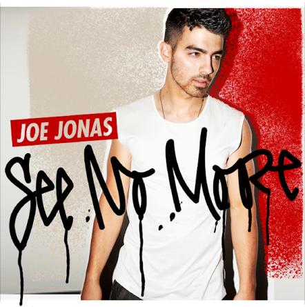 Joe Jonas Solo Single 'See No More' To Premiere On Radio On June 3, 2011; Debut Solo Album In Stores September 6, 2011