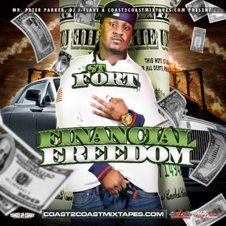 St. Fort Releases 'Financial Freedom' Mixtape Presented By Coast 2 Coast Mixtape Promotions