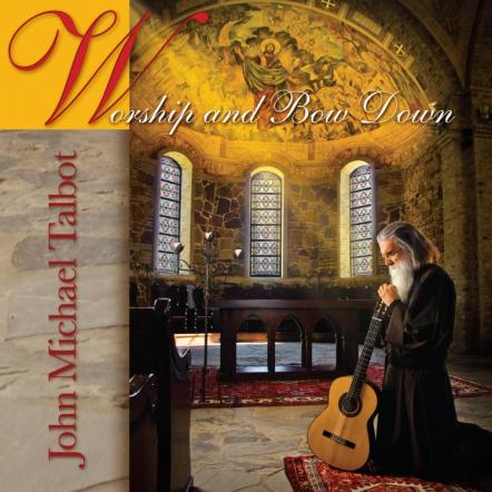 John Michael Talbot Finds 'Rebirth' With New Cd 'Worship And Bow Down'