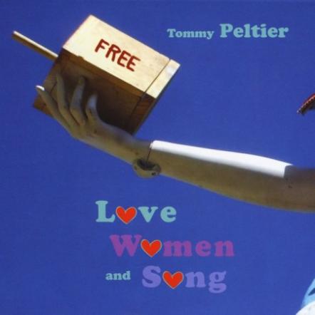 Jazz Corps Legend Tommy Peltier Releases Eclectic New Solo CD 'Love, Women And Song'