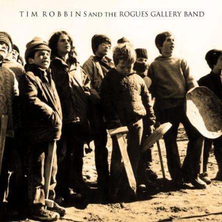 Tim Robbins & The Rogues Gallery Band New Release At Amazon Today For Only $3.99!