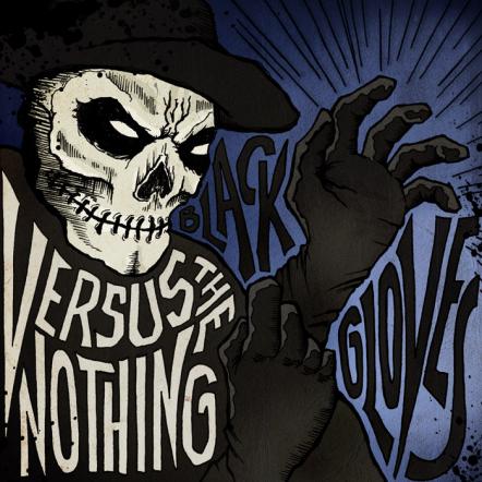 Versus The Nothing Release 'Black Gloves' EP - Today - July 19th