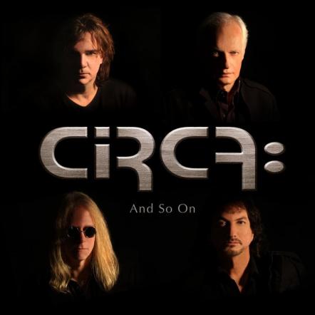 Circa: Featuring Former YES Members Tony Kaye And Billy Sherwood Release New CD 'And So On'