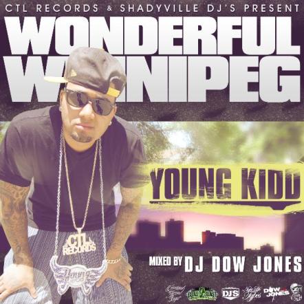 Young Kidd Releases "Wonderful Winnipeg" Mixtape Presented By Coast 2 Coast Mixtape Promotions