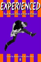 Experienced: Rock Music Tales Of Fact & Fiction Released By Vagabondage Press