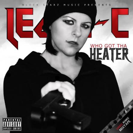 "Who Got Tha Heater" Video Re-mixtape By YouTube Sensation Lega-C Tops 30,000 Views
