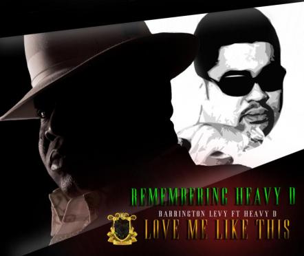 Reggae Artist Barrington Levy Releases "Love Me Like This" Featuring Heavy D