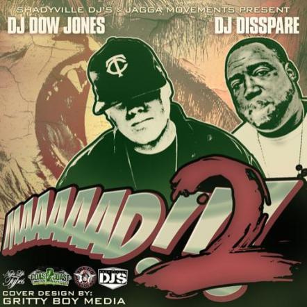 DJ Dow Jones And DJ Disspare Release "Maaaadd 2" Mixtape