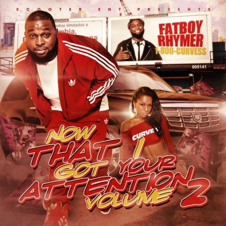 Fatboy Rhymer Releases "Now That I Got Your Attention Vol. 2" Mixtape