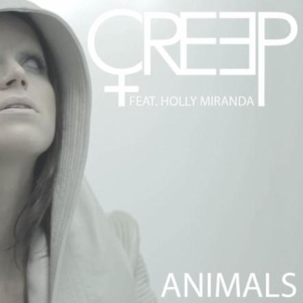 Creep "Animals" Feat Holly Miranda Single Released Today!