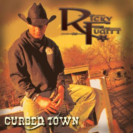 Red Dirt's Hot New Artist, Ricky Fugitt Releases Debut Single From Upcoming CD "Cursed Town"