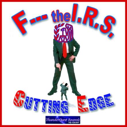 "F - - - The IRS" By Cutting Edge Growing In Popularity