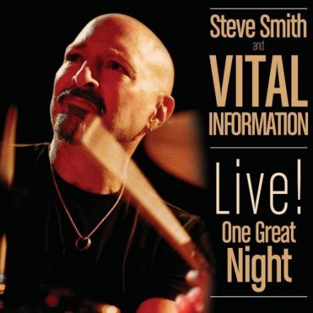 Steve Smith & Vital Information Live! One Great Night (CD+DVD) 30th Anniversary Tour (May 31-June 27)