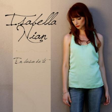 Latina Singer/Songwriter Isabella Nian Releases First Official EP "En Busca De Ti"