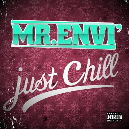 Mr. Envi' - "Just Chill"