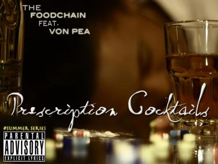 The Foodchain "Prescription Cocktails" Feat Von Pea