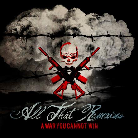 All That Remains New Album - A War You Cannot Win - Set For Release November 6th
