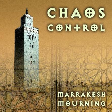 Chaos Control Releases "Marrakesh Mourning"