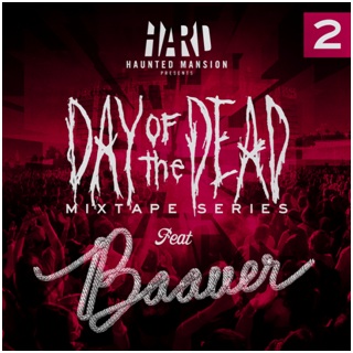 Hard Haunted Mansion Presents: Day Of The Dead Official Trailer Out Now; #2 Free Mix Tape By Baauer Premieres Today
