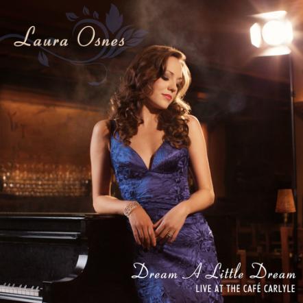 Laura Osnes: Dream A Little Dream Live At The Cafe Carlyle