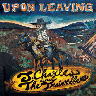 J. Charles And The Trainrobbers To Unleash Debut Album "Upon Leaving" October 16