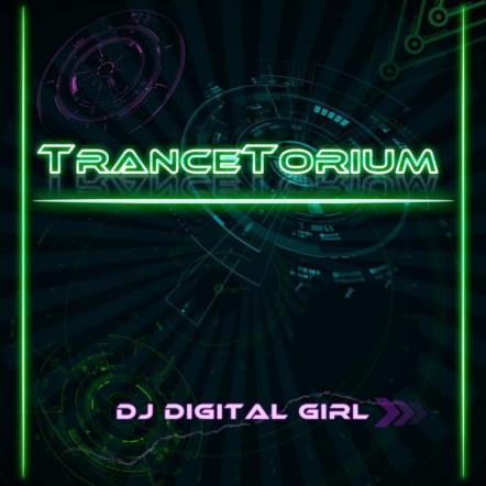 DJ Digital Girl Releases New LP Album "TranceTorium"