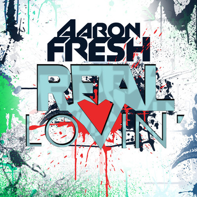 8 Days Left: Free Music Download - Top 40 Pop/R&B, Aaron Fresh, "Real Lovin" Single