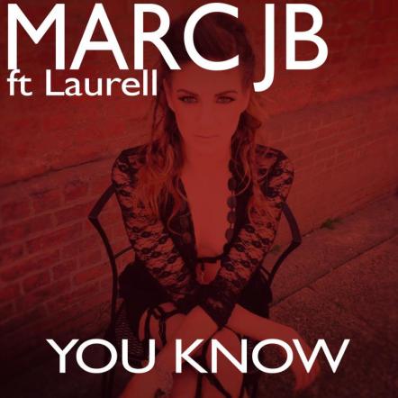 New Single: Marc JB 'You Know' (feat. Laurell)