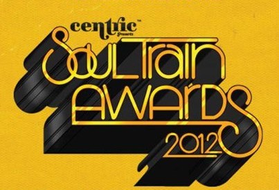Soul Train Awards 2012 Premieres On November 25, 2012 At 8pm ET/PT On Centric & BET