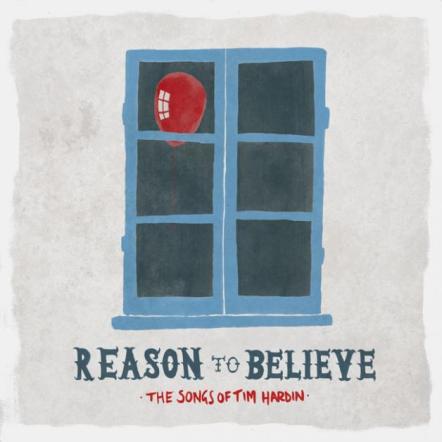 Reason To Believe - The Songs Of Tim Hardin: Tribute Covers By Mark Lanegan, Smoke Fairies, Okkervil River And More