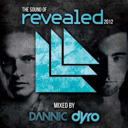 'The Sound Of Revealed 2012' Mixed By Dannic & Dyro: Now Available!