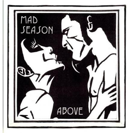 Legacy Recordings Announces Newly Expanded Deluxe Edition Of Above, The Mythic Debut & Sole Studio Album From Seattle Rock Supergroup Mad Season