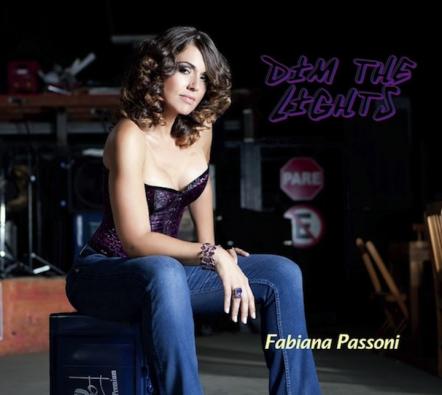 Award-Winning Brazilian Artist Fabiana Passoni Takes It To Another Level With Her Sultry EP "Dim The Lights"