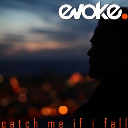 Evoke Release New Single ''Catch Me If I Fall''