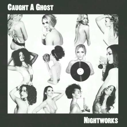Caught A Ghost Release Debut EP Nightworks