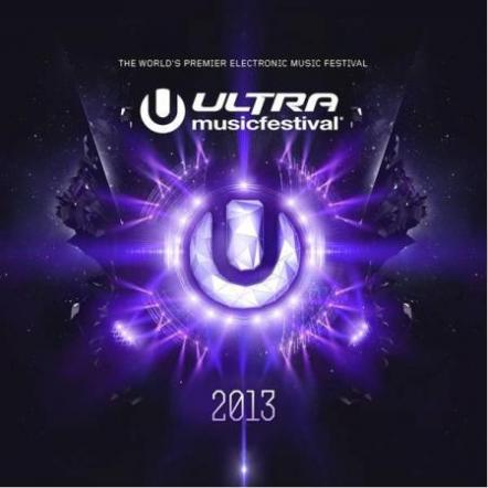 Ultra Music To Release 'Ultra Music Festival 2013' March 19 Featuring Tiesto,  David Guetta, Deadmau5, Avicii, Calvin Harris, Above & Beyond And Many More
