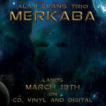 Alan Evans Trio Announces US Tour In Support Of Their Follow Up Album Merkaba Set For Release On March 19, 2013