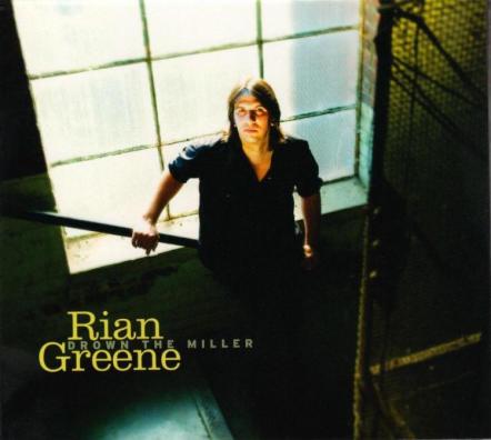Nashville-Based Singer-Songwriter Rian Greene Set To Debut His New CD, Drown The Miller, June 4 On Post Oak Records