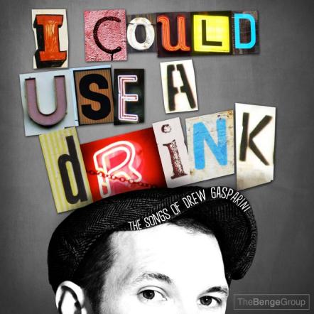 Drew Gasparini - I Could Use A Drink"