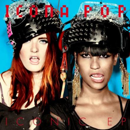 Icona Pop's 'I Love It' Seizes Riaa Gold Certification In The USA; Duo Confirms More Festival Dates In North America This Summer