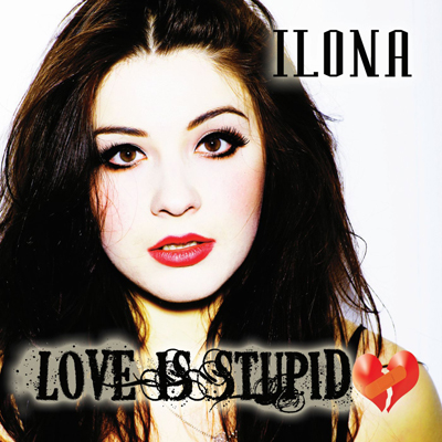 Award Winning New Singer Ilona Releases A Single For All The Hopeless Romantics In The World....It's Called "Love Is Stupid" !