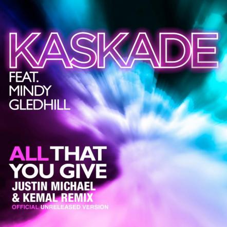 Free Download: Kaskade's New Track Remix For 'All That You Give' (Justin Michael & Kemal Late Night Mix)