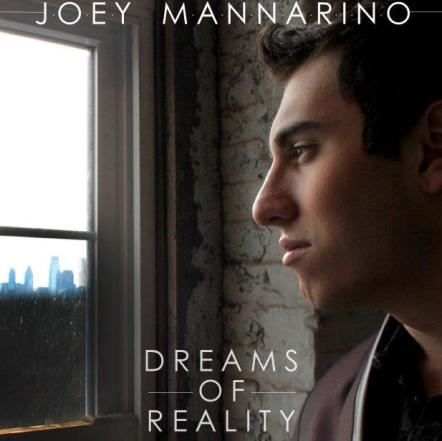 R'n'B Singer-Songwriter Joey Mannarino Releases New LP 'Dreams Of Reality'